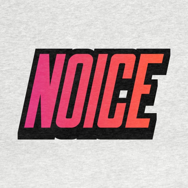 Noice by Sthickers